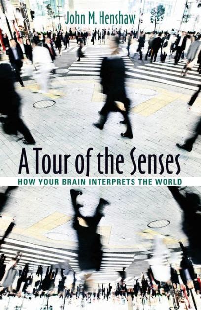 a tour of the senses how your brain interprets the world PDF